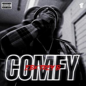 Comfy (feat. EBK Trey B)