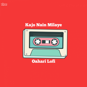 Kajo Nain Milaye (Pahari Lofi)