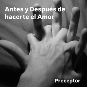 Antes y Después de hacerte el Amor