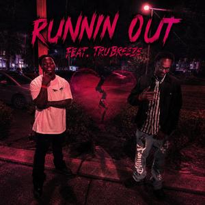 Runnin' Out (feat. 561Trubreeze)