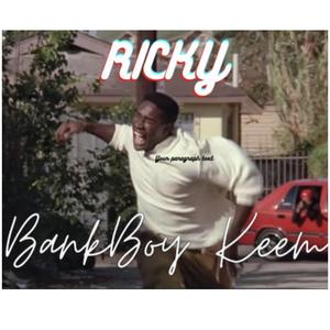 BankBoy Keem ("Ricky")