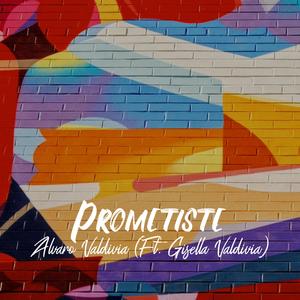 Prometiste (feat. Gisella Valdivia)