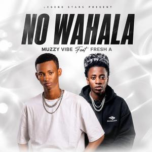 NO WAHALA (feat. Muzzy vibe)
