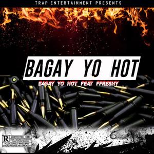 BAGAY YO HOT (feat. Ffreshy)