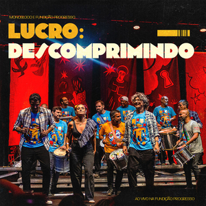 Lucro (Descomprimindo) (Ao Vivo na Fundição Progresso)