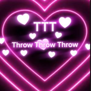 TTT (Throw Throw Throw)