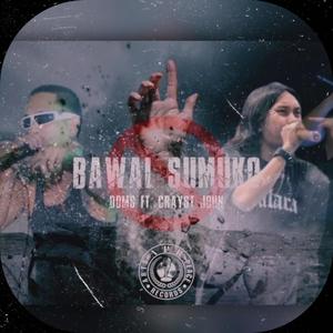 Bawal Sumuko (feat. Crayst John)