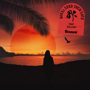 Gonna Need Your Love