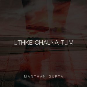 Uthke Chalna Tum