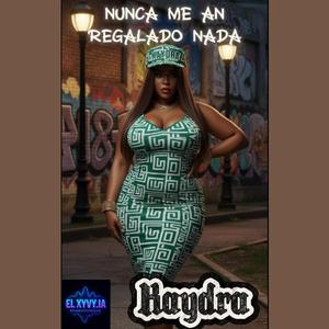 Nunca me an Regalado Nada (feat. Kaydra)