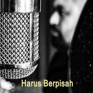 Harus Berpisah