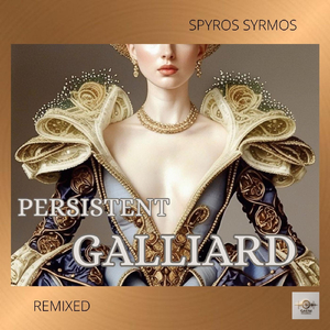 Persistent Galliard Remixed