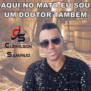 Aqui no Mato Eu Sou um Doutor Também