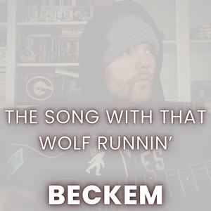 The Song With That Wolf Runnin'
