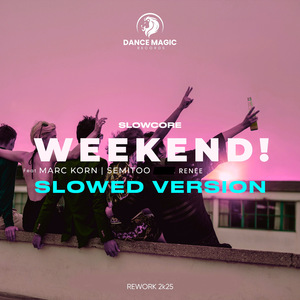 Weekend! (Slowed Version / Rework 2K25)