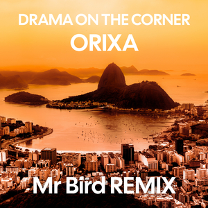 Orixa (Mr Bird Remix)
