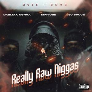 Really raw niggas (feat. Dablixx Osha & 250Sauce)