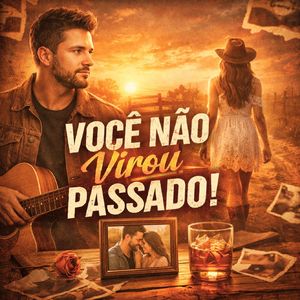 Você não virou passado!