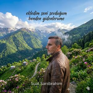 Ekledim Seni Sevduğum Benden Gidenlerume