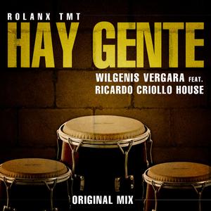 Hay Gente (Rolanx TMT) [feat. Ricardo Criollo House]