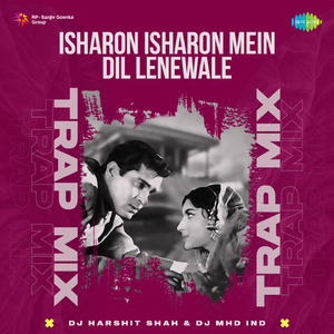 Isharon Isharon Mein Dil Lenewale - Trap Mix
