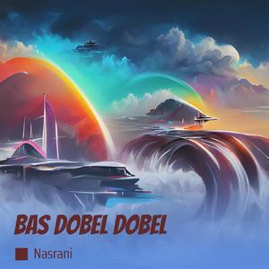 Bas Dobel Dobel