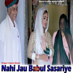 Nahi Jau Babul Sasariye