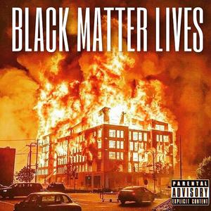 Black Matter Lives (feat. Lew Season)