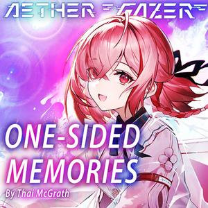 One Sided Memories (Aether Gazer Song)