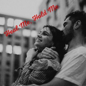 Heal Me, Hold Me