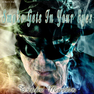 Smoke Gets In Your Eyes