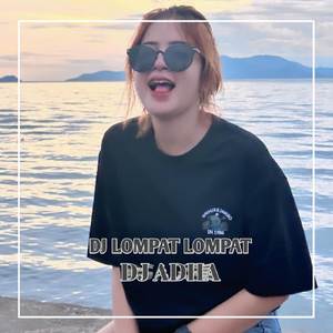 DJ LOMPAT LOMPAT