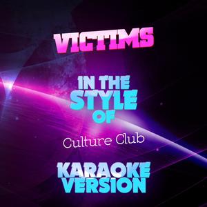 Victims (In the Style of Culture Club) [Karaoke Version]