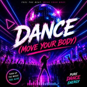 Dance (Move your Body)