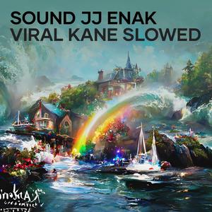 Sound Jj Enak Viral Kane Slowed