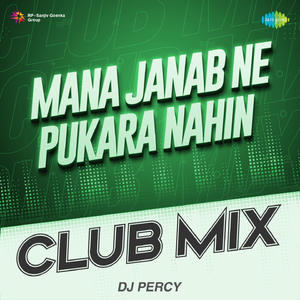 Mana Janab Ne Pukara Nahin Club Mix