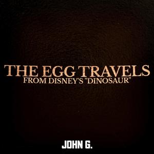 The Egg Travels (From Disney's "Dinosaur")