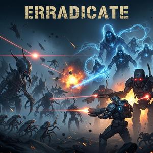Erradicate (Helldivers 2 Inspired)