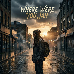 WHERE WERE YOU JAH