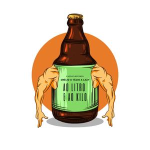 Ao Litro e ao Kilo (feat. Smélio, Tácio & Beatscuits)