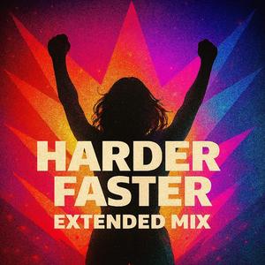 Harder,Faster (Extended Mix)