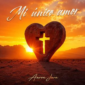 Mi único amor (feat. Aarón Jara)