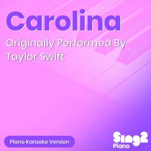 Carolina (Originally Performed by Taylor Swift) (Piano Karaoke Version)