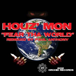 Houz'mon Fear tha World (Paul Anthony Remix)