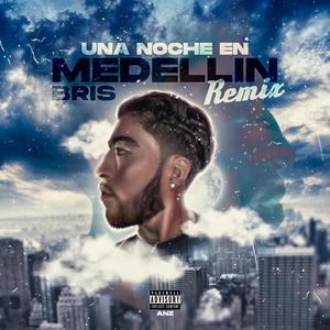 Bris-Una Noche En Medellin (Official Remix)