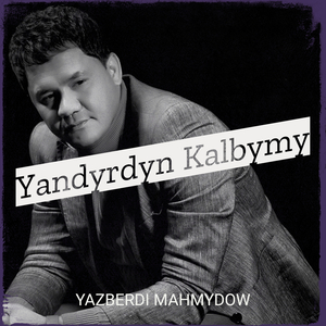 Yandyrdyn Kalbymy