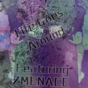Life Goes Around (feat. ZMENACE)