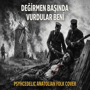 Değirmen Başında Vurdular Beni