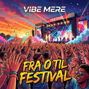 FRA 0 TIL FESTIVAL