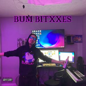 BUM BITXXES
